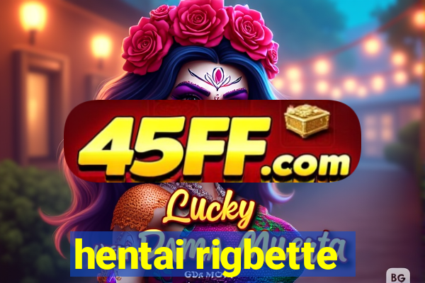 hentai rigbette